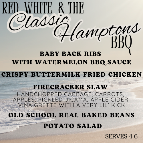 Red White & The Classic Hamptons BBQ (Serves 4-6)
